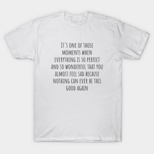 One of Those Moments T-Shirt